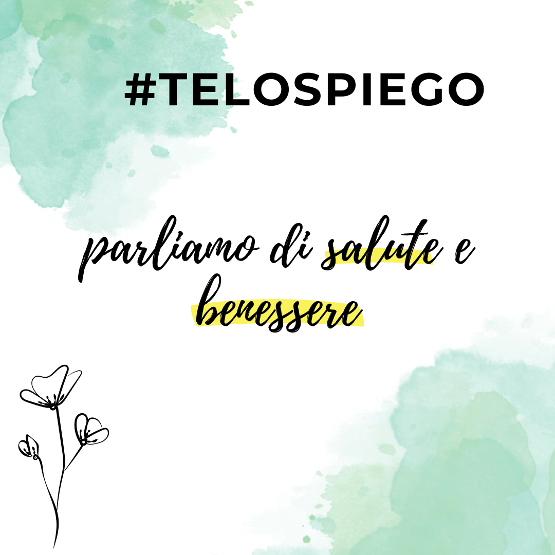 #TELOSPIEGO – PARLIAMO DI SALUTE E BENESSERE