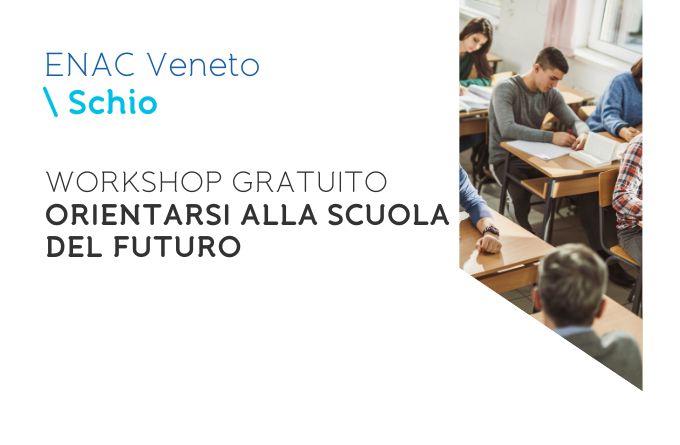 Workshop gratuito – Orientarsi alla scuola del futuro: aiutare i giovani a fare scelte consapevoli per il loro avvenire.